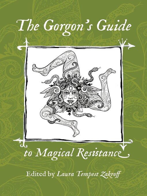 Title details for The Gorgon's Guide to Magical Resistance by Laura Tempest Zakroff - Available